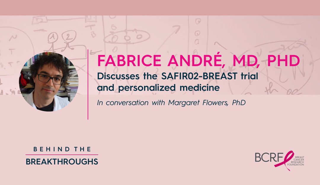 Behind the Breakthroughs: The Future of Personalized Medicine with Fabrice André