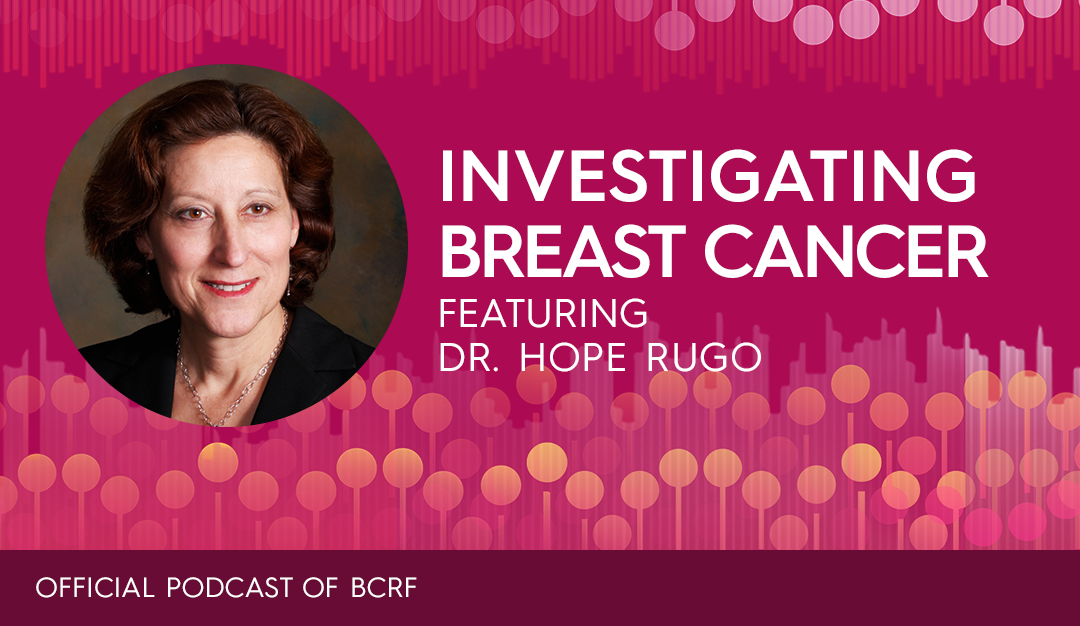 Advancing Breast Cancer Immunotherapy and Decoding Treatment Resistance with Dr. Hope Rugo